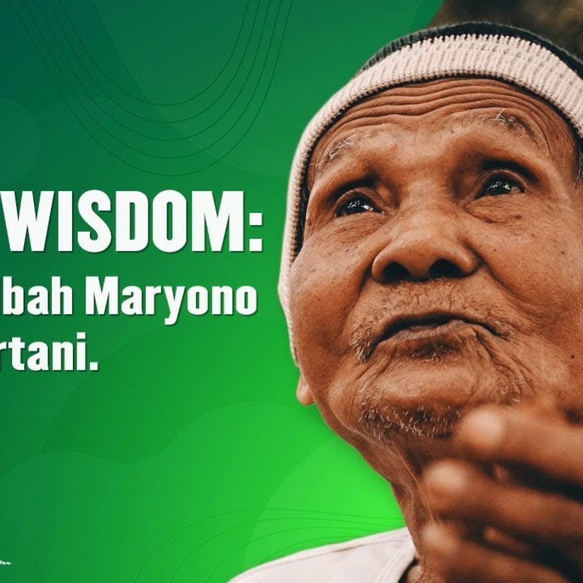 Buddhazine | Local Wisdom: Filosofi Mbah Maryono dalam Bertani